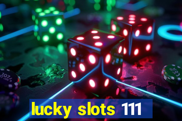 lucky slots 111